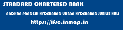 STANDARD CHARTERED BANK  ANDHRA PRADESH HYDERABAD URBAN HYDERABAD JUBILEE HILLS  ifsc code